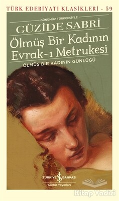 Ölmüş Bir Kadının Evrak-ı Metrukesi (Şömizli) - İş Bankası Kültür Yayınları