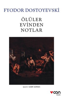 Ölüler Evinden Notlar - Can Sanat Yayınları