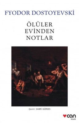 Ölüler Evinden Notlar (Beyaz Kapak) - Can Sanat Yayınları