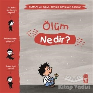 Ölüm Nedir? - Yaman ve Onun Bitmek Bilmeyen Soruları - Timaş Çocuk