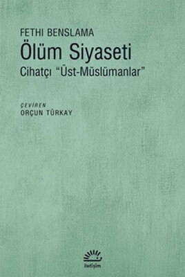 Ölüm Siyaseti - İletişim Yayınları