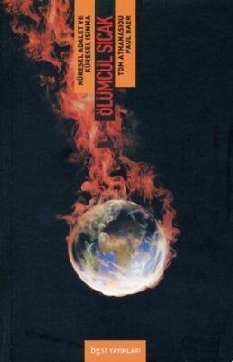 Ölümcül Sıcak Küresel Adalet ve Küresel Isınma - Bgst Yayınları