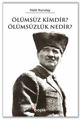 Ölümsüz Kimdir? Ölümsüzlük Nedir? - Başlık Yayın Grubu