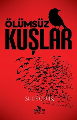 Ölümsüz Kuşlar - Beyaz Fil Yayınları