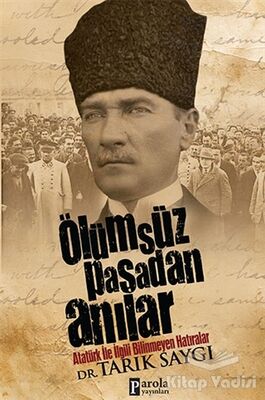 Ölümsüz Paşadan Anılar - 1