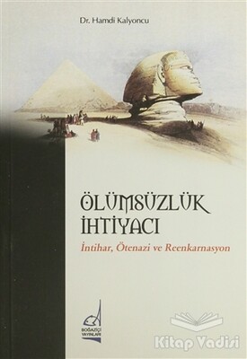 Ölümsüzlük İhtiyacı - Boğaziçi Yayınları