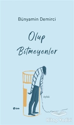 Olup Bitmeyenler - Şule Yayınları