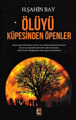 Ölüyü Küpesinden Öpenler - Uğur Tuna Yayınları