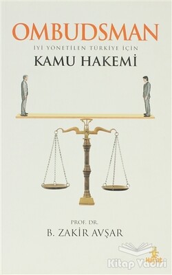 Ombudsman - İyi Yönetilen Türkiye İçin Kamu Hakemi - Hayat Yayınları