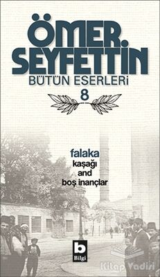 Ömer Seyfettin Bütün Eserleri 8 - Falaka - 2