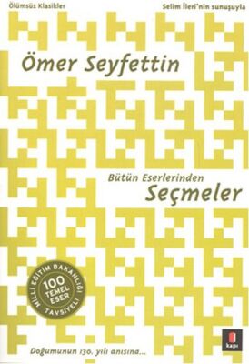 Ömer Seyfettin Bütün Eserlerinden Seçmeler / 100 Temel Eser - 1