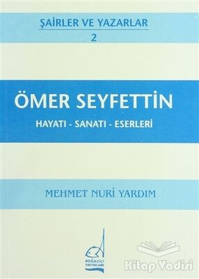 Ömer Seyfettin Hayatı - Sanatı - Eserleri - 1