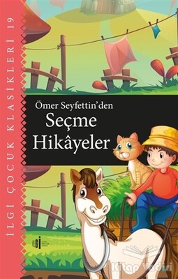 Ömer Seyfettin'den Seçme Hikayeler - İlgi Kültür Sanat Yayınları