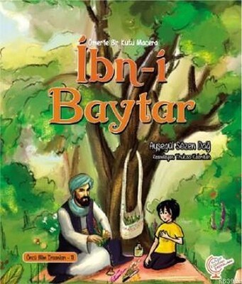 Ömer'le Bir Kutu Macera: İbn-i Baytar - Kaşif Çocuk Yayınları