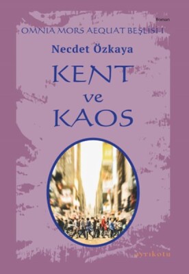 Omnia Mors Aequat Beşlisi-I Kent ve Kaos - Ayrıkotu Kitap