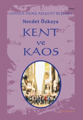 Omnia Mors Aequat Beşlisi-I Kent ve Kaos - 1