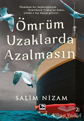 Ömrüm Uzaklarda Azalmasın - Çınaraltı Yayınları