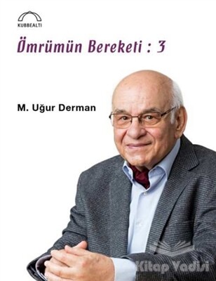 Ömrümün Bereketi: 3 - Kubbealtı Neşriyatı Yayıncılık