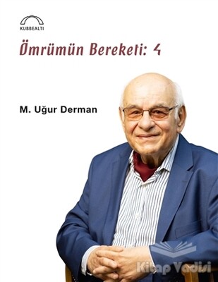 Ömrümün Bereketi: 4 - Kubbealtı Neşriyatı Yayıncılık