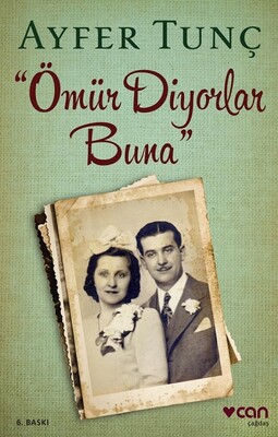 Ömür Diyorlar Buna - Can Sanat Yayınları