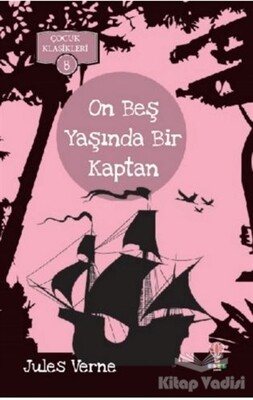 On Beş Yaşında Bir Kaptan - Çocuk Klasikleri 8 - Dahi Çocuk Yayınları
