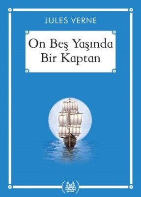 On Beş Yaşında Bir Kaptan - Gökkuşağı Cep Kitap Dizisi - Arkadaş Yayınları