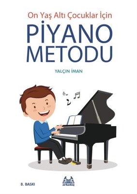 On Yaş Altı Çocuklar İçin Piyano Metodu - Arkadaş Yayınları