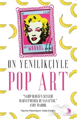 On Yenilikçiyle Pop Art - Destek Yayınları