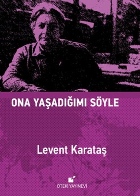 Ona Yaşadığımı Söyle - Öteki Yayınevi