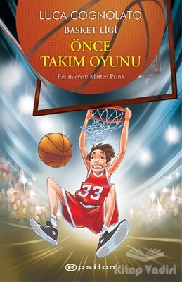 Önce Takım Oyunu - Basket Ligi Serisi 1 - Epsilon Yayınları