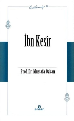 Öncülerimiz 24 - İbn Kesîr - Ensar Neşriyat