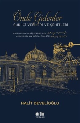 Önde Gidenler - Sur İçi Velileri ve Şehitleri - Akıl Fikir Yayınları