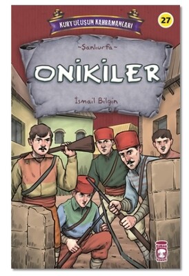 Onikiler - Kurtuluşun Kahramanları 3 - Timaş Çocuk
