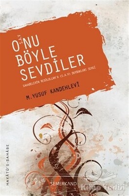 O’nu Böyle Sevdiler (s.a.v.) - Semerkand Yayınları