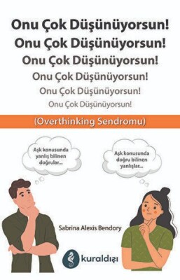 Onu Çok Düşünüyorsun! - Kuraldışı Yayınları