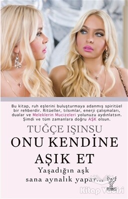 Onu Kendine Aşık Et - Feniks Yayınları