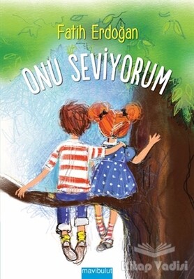 Onu Seviyorum - Mavibulut Yayınları