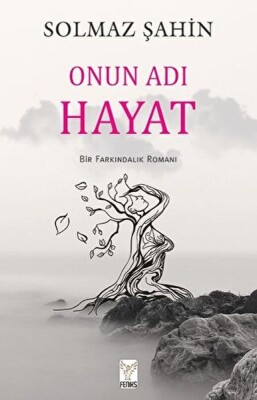 Onun Adı Hayat - Feniks Yayınları