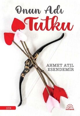 Onun Adı Tutku - Mihenk Kitap