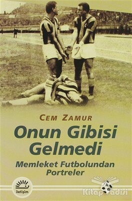 Onun Gibisi Gelmedi - İletişim Yayınları