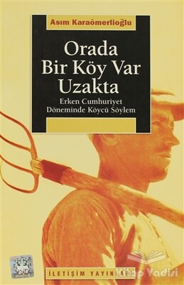 Orada Bir Köy Var Uzakta - İletişim Yayınları