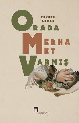 Orada Merhamet Varmış - Dergah Yayınları