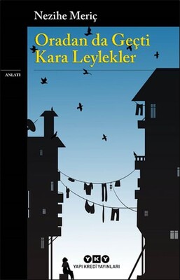 Oradan da Geçti Kara Leylekler - Yapı Kredi Yayınları