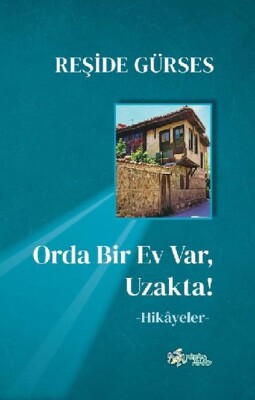 Orda Bir Ev Var, Uzakta - Kültür Ajans Yayınları
