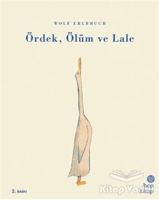 Ördek, Ölüm ve Lale - Hep Kitap