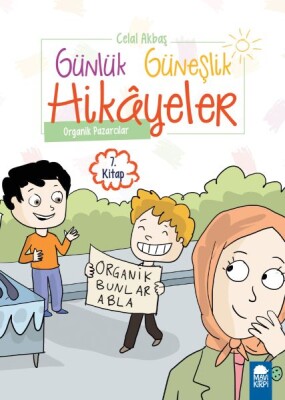 Organik Pazarcılar - Günlük Güneşlik Hikayeler - 1. Sınıf - Mavi Kirpi Kitap