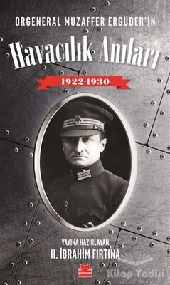 Orgeneral Muzaffer Ergüder'in Havacılık Anıları 1922 - 1930 - 1