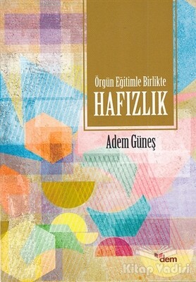 Örgün Eğitimle Birlikte Hafızlık - Dem Yayınları