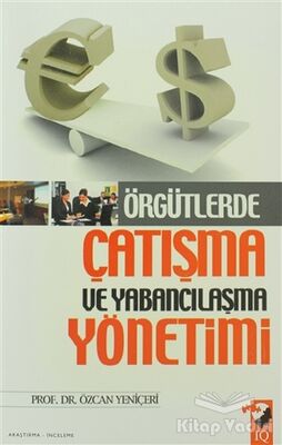 Örgütlerde Çatışma ve Yabancılaşma Yönetimi - 1