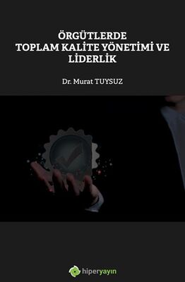 Örgütlerde Toplam Kalite Yönetimi ve Liderlik - 1